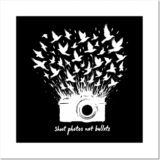 Shoot photos not bullets - Birds and camera Posters and Art